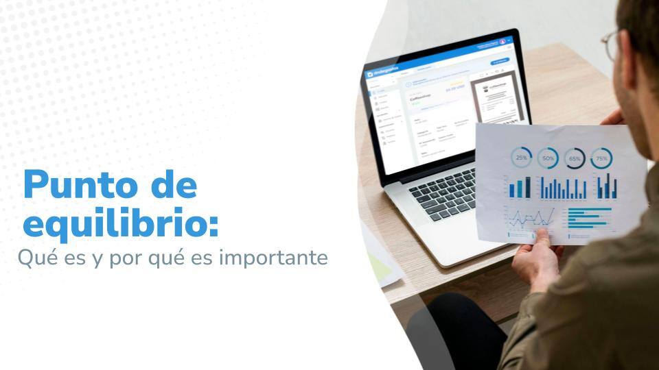 Imagen muestra en el costado izquierdo un texto que dice: 'Punto de equilibrio: Qué es y por qué es importante', acompañado de la imagen de un hombre revisando gráficos financieros en papel mientras trabaja en su laptop que muestra la interfaz de Rindegastos. La escena sugiere un enfoque en el análisis financiero y la gestión de costos.