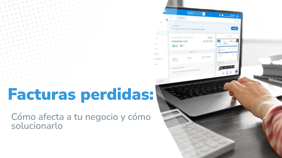  Imagen que se titula: 'Facturas perdidas: Cómo afecta a tu negocio y cómo solucionarlo', junto con una imagen parcial de una computadora portátil con Rindegastos abierto y una calculadora en un escritorio.