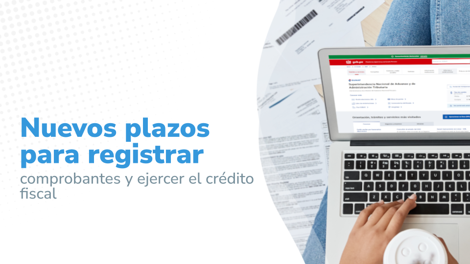 Imagen que dice : "Nuevos plazos para registrar comprobantes y ejercer el crédito fiscal", acompañado de una imagen de una laptop con el sitio web de la SUNAT visible.