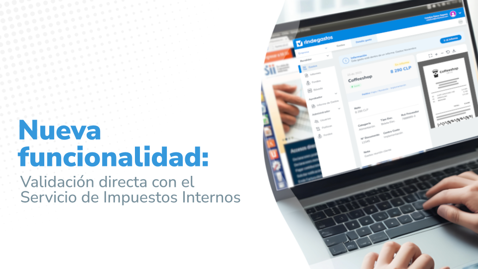 Imagen titulada: 'Nueva funcionalidad: validación directa con el Servicio de Impuestos Internos', mostrando la integración de la plataforma con el Servicio de Impuestos Internos (SII) para verificar y respaldar la validez de los gastos de manera segura y transparente.