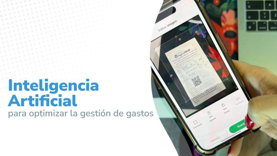 Imagen titulada : 'Inteligencia Artificial para optimizar la gestión de gastos', acompañado de una imagen de una persona utilizando un teléfono móvil para escanear un recibo