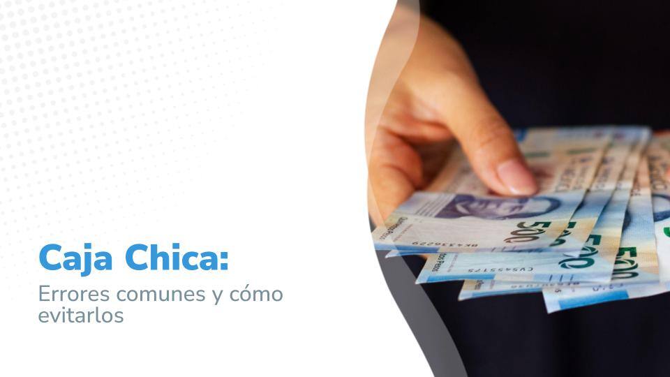 Imagen titulada 'Caja Chica: Errores comunes y cómo evitarlos', mostrando una mano sosteniendo billetes, representando la gestión de efectivo en pequeñas empresas.