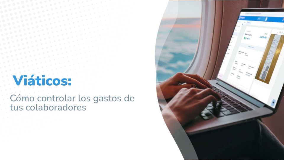 Imagen titulada "Viáticos: Cómo Controlar y Optimizar los Gastos de tus Colaboradores", en el costado izquierdo se presenta el título y subtítulo sobre un fondo blanco con diseño punteado, mientras que al lado derecho se muestra a una persona trabajando en su laptop durante un vuelo, visualizando una plataforma de control de gastos.
