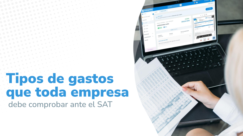 Imagen titulada :"Tipos de gastos que toda empresa debe comprobar ante el SAT", en un costado Mujer revisando una hoja con datos financieros mientras usa su laptop, con la pantalla mostrando la plataforma de Rindegastos