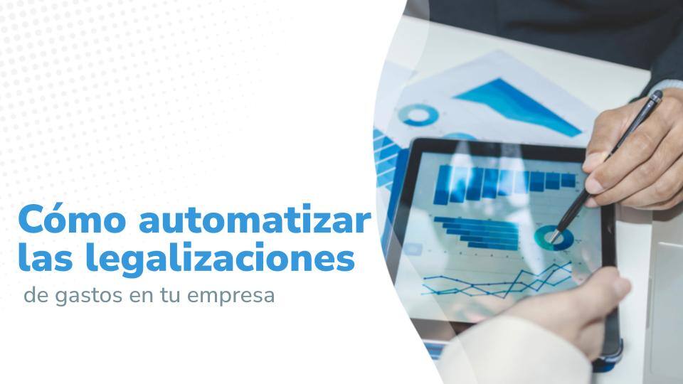 Imagen titulada: "Cómo automatizar las legalizaciones de gastos en tu empresa" a un costado una pantalla de una tablet mostrando gráficos de análisis de datos financieros, mientras una persona usa un lápiz para señalar detalles de los gastos, en un entorno de oficina con gráficos y análisis impresos sobre la mesa